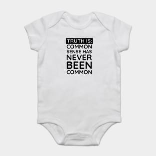 Common Sense Has never been common Baby Bodysuit